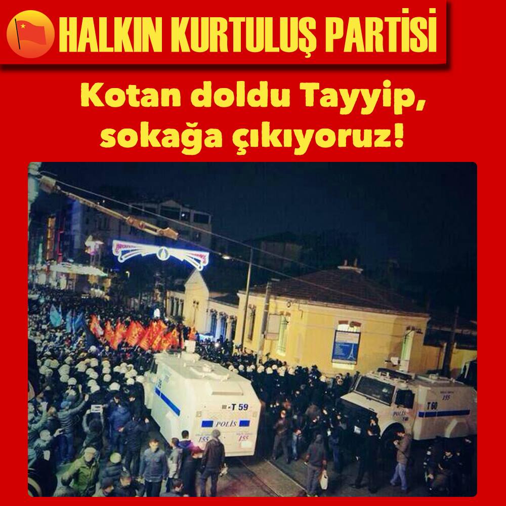 Kotan doldu Tayyip, sokağa çıkıyoruz!