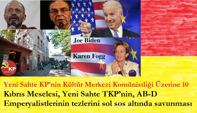 Kıbrıs Meselesi: Yeni Sahte TKP’nin, AB-D Emperyalistlerinin tezlerini sol sos altında savunması