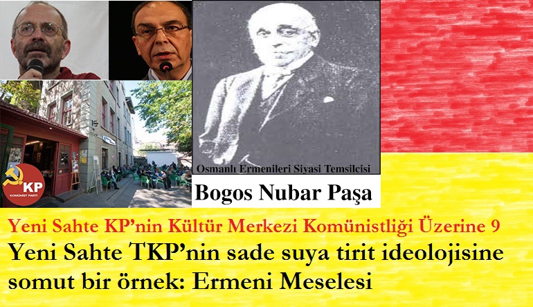 Yeni Sahte TKP’nin sade suya tirit ideolojisine somut bir örnek: Ermeni Meselesi
