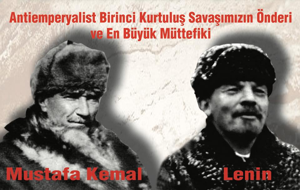 Mustafa Kemal ve Lenin’li pankartımızın doğruluk, tutarlılık  ve haklılık değeri üzerine