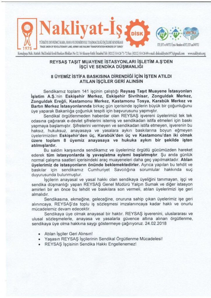 Nakliyat İş’ten: “REYSAŞ TAŞIT MUAYENE İSTASYONLARI İŞLETİM A.Ş’DEN İŞÇİ VE SENDİKA DÜŞMANLIĞI  8 ÜYEMİZ İSTİFA BASKISINA DİRENDİĞİ İÇİN İŞTEN ATILDI ATILAN İŞÇİLER GERİ ALINSIN”