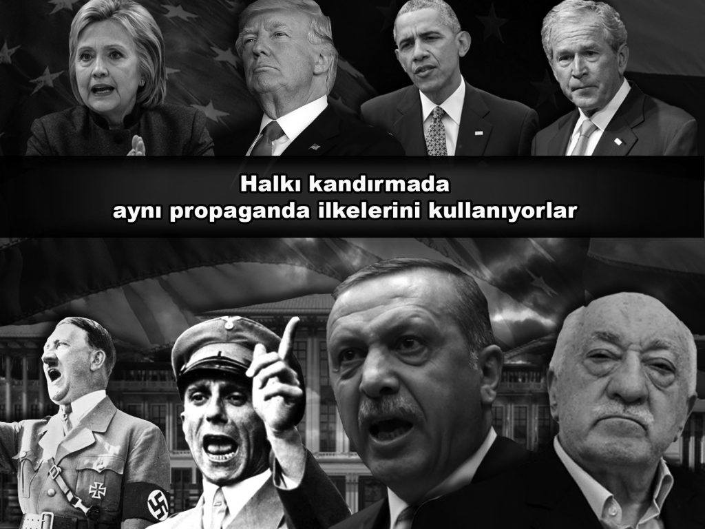 Halkı kandırmada aynı propaganda ilkelerini kullanıyorlar