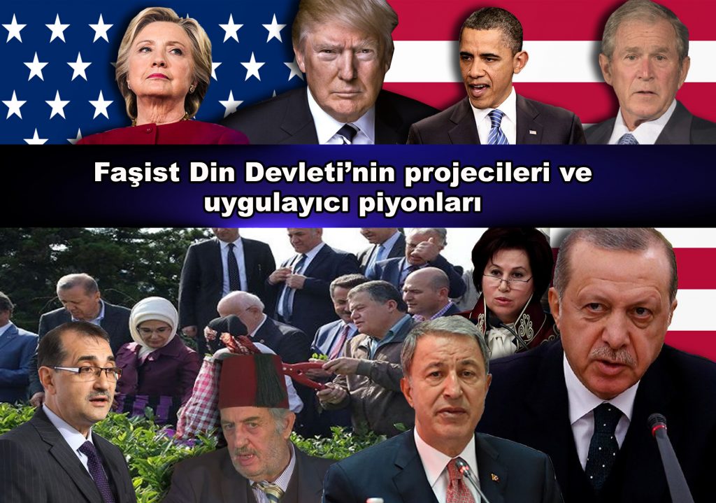 Faşist Din Devleti’nin projecileri ve uygulayıcı piyonları