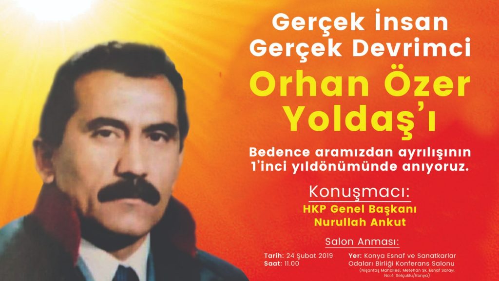 Gerçek İnsan, Gerçek Devrimci Orhan Özer Yoldaş’ı bedence aramızdan ayrılışının 1’inci yıldönümünde anıyoruz