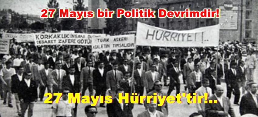 27 Mayıs Politik Devrimine darbe demek…