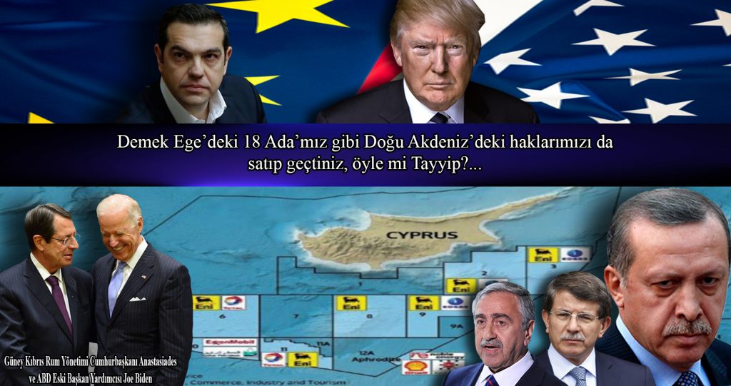 Demek Ege’deki 18 Ada’mız gibi Doğu Akdeniz’deki haklarımızı da satıp geçtiniz, öyle mi Tayyip?…