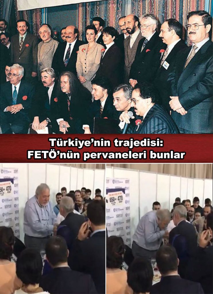 Türkiye’nin trajedisi: FETÖ’nün pervaneleri bunlar