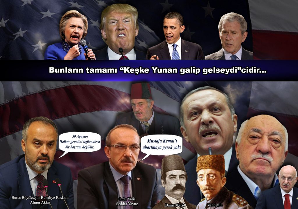 Bunların tamamı “Keşke Yunan galip gelseydi”cidir…