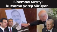 Sinemacı Sırrı’yı kutsama yarışı sürüyor…