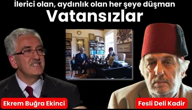 İlerici olan, aydınlık olan her şeye düşman Vatansızlar