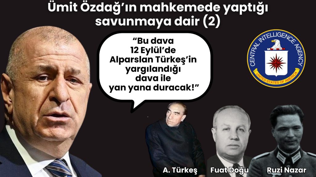 Ümit Özdağ’ın mahkemede yaptığı savunmaya dair (2)