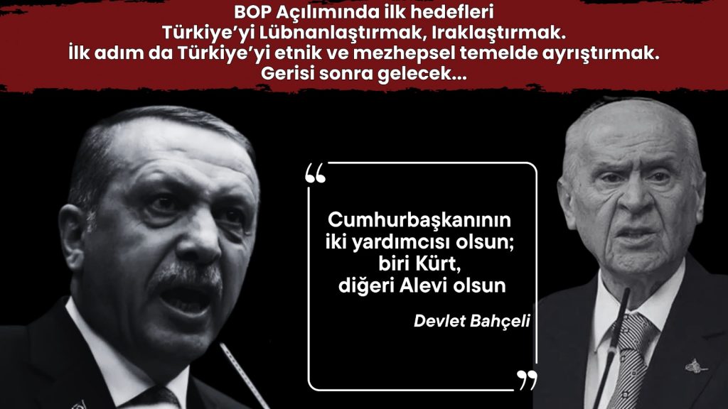 BOP Açılımında ilk hedefleri Türkiye’yi Lübnanlaştırmak, Iraklaştırmak