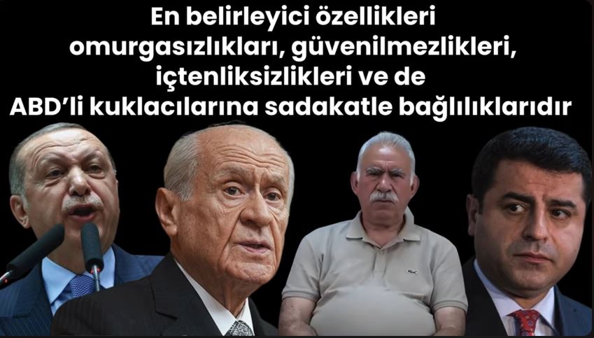 En belirleyici özellikleri omurgasızlıkları, güvenilmezlikleri ve de ABD’ye sadakatleridir
