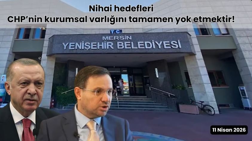 Nihai hedefleri CHP’nin kurumsal varlığını tamamen yok etmektir!