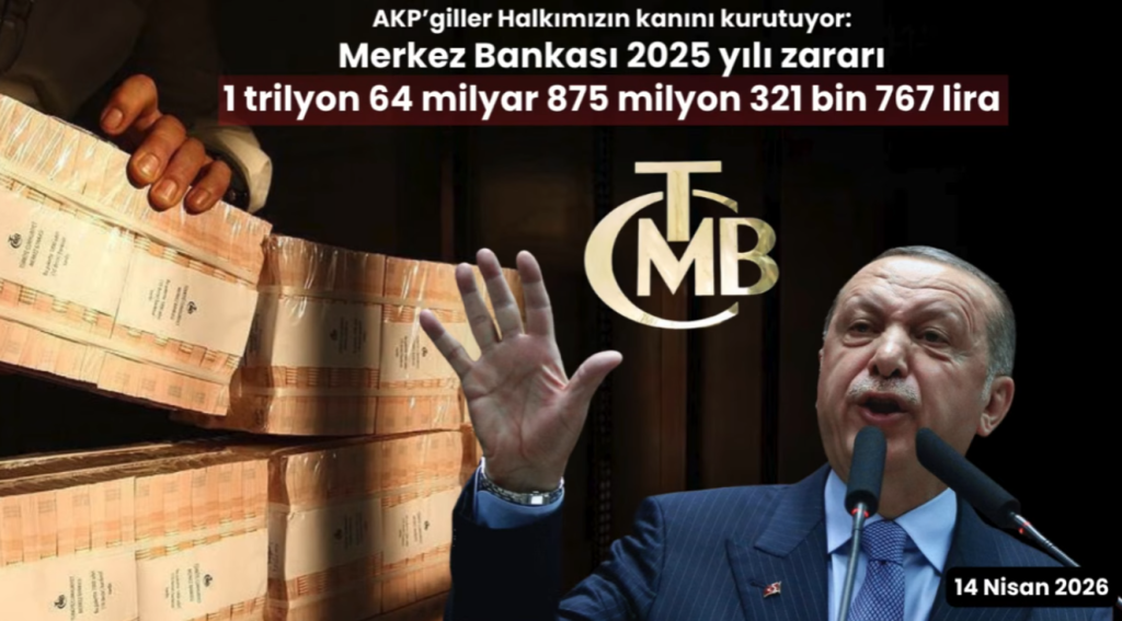 AKP’giller Halkımızın kanını kurutuyor: Merkez Bankasından 1 trilyon TL’nin üzerinde zarar