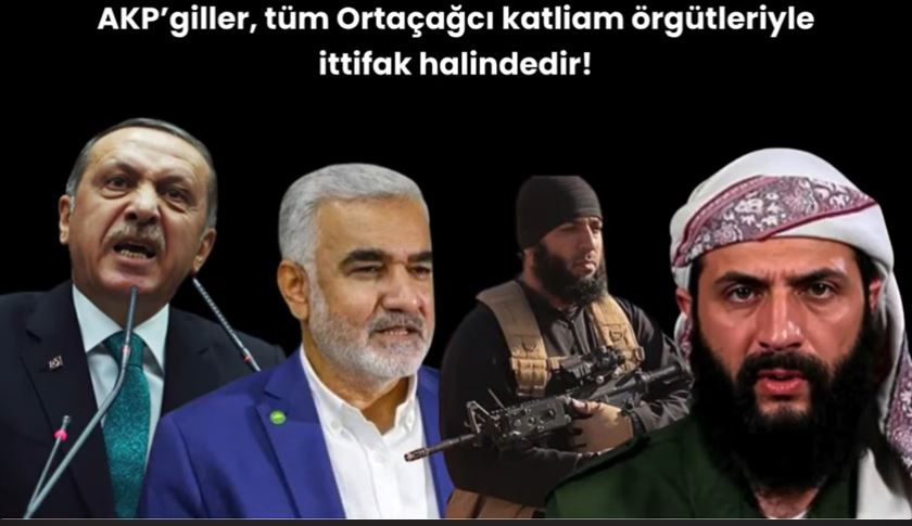 AKP’giller, tüm Ortaçağcı katliam örgütleriyle ittifak halindedir!