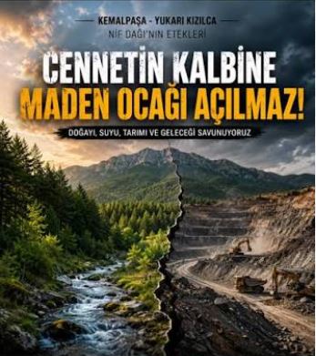 Nif Dağı’nın Suyunu Parababalarının Sömürü Çarklarına Teslim Etmeyeceğiz!  Yukarıkızılca’da Madene Hayır!