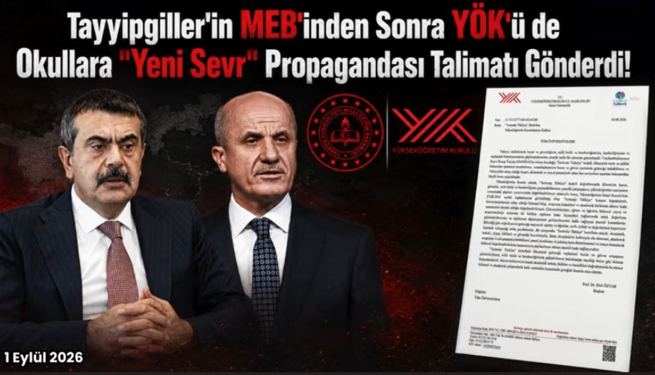 Tayyipgiller’in MEB’inden sonra YÖK’ü de okullara “Yeni Sevr” propagandası talimatı gönderdi!