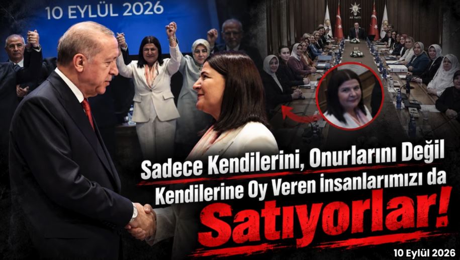 Sadece kendilerini, onurlarını değil; kendilerine oy veren insanlarımızı da satıyorlar!