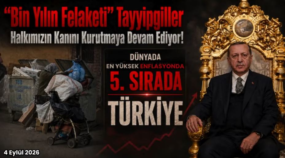 “Bin Yılın Felaketi” Tayyipgiller Halkımızın Kanını Kurutmaya Devam Ediyor!