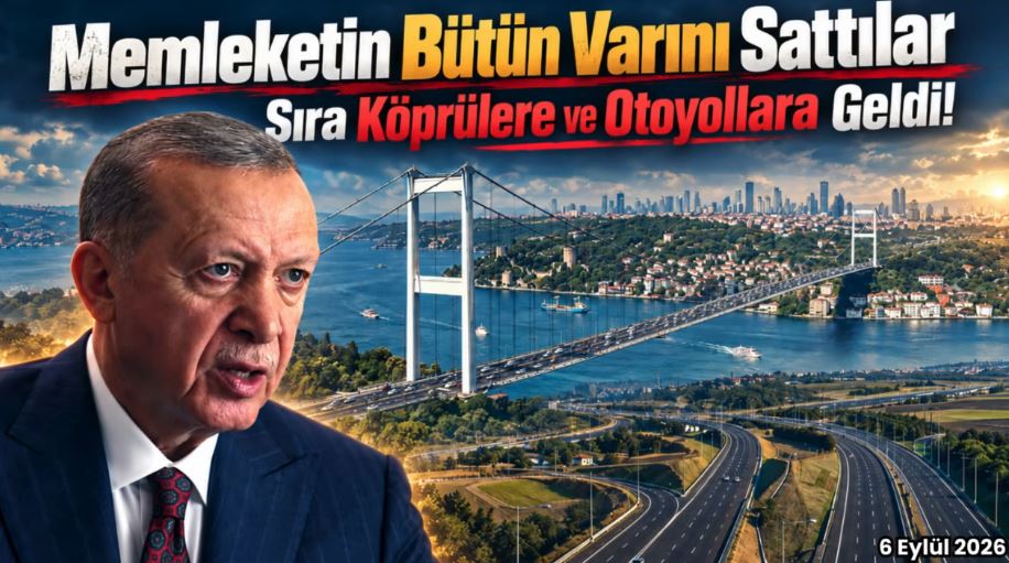 Memleketin bütün varını sattılar, sıra köprülere ve otoyollara geldi!